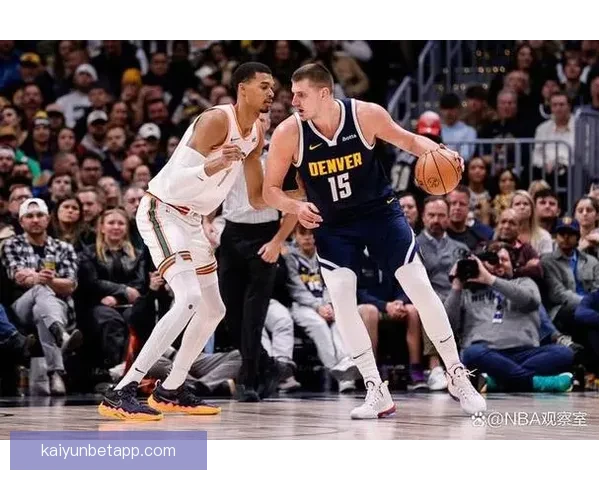 文班亚马空砍高分惜加时失利生涯对约基奇战绩仍落后